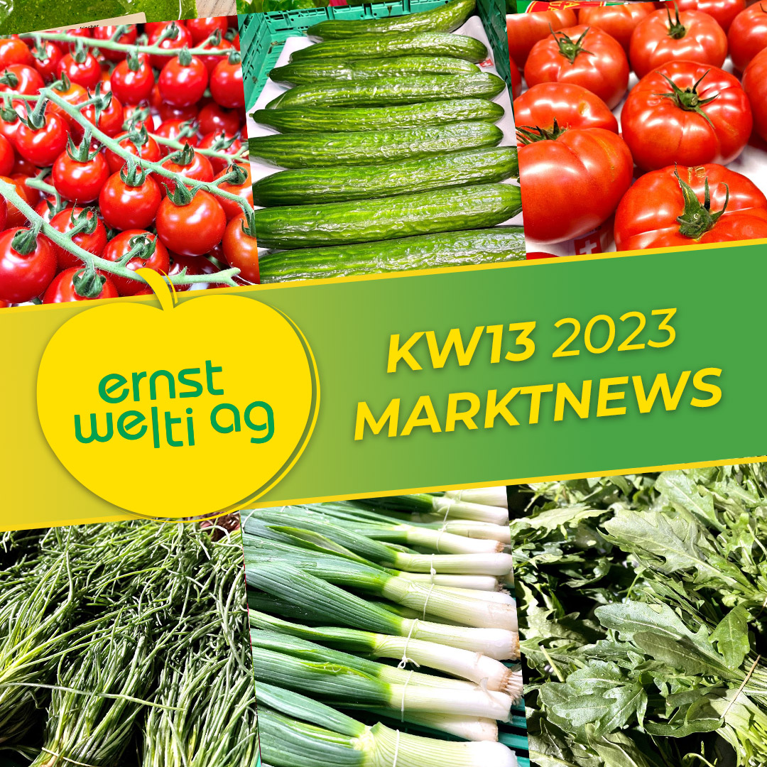 Welti Marktnews - saisonale Früchte & Gemüse KW13 2023