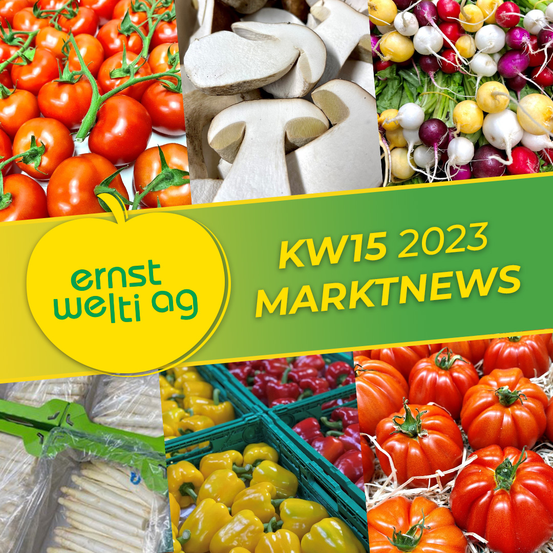Welti Marktnews - saisonale Früchte - saisonales Gemüse KW15 2023